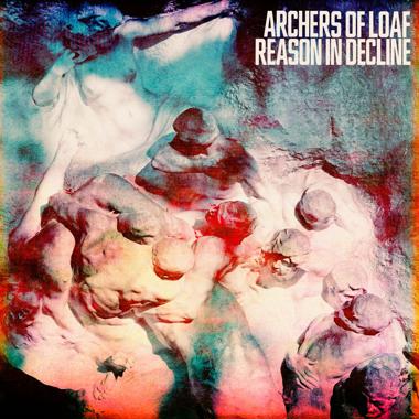 Archers of Loaf -  Reason in Decline